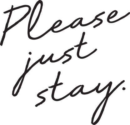 Please Just Stay T-Shirts