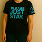 Please Just Stay T-Shirts
