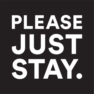 Please Just Stay T-Shirts
