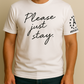 Please Just Stay T-Shirts