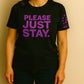 Please Just Stay T-Shirts